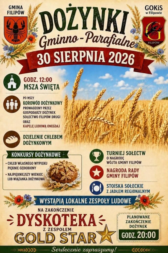 Plakat Dożynek Gminno-Parafialnych w Filipowie, 30 sierpnia 2026. W programie: msza o 12:00, korowód, dzielenie chlebem, konkursy, turniej sołectw, występy zespołów ludowych i dyskoteka z zespołem Gold Star do godz. 20:00