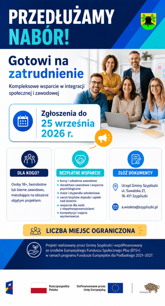 Przedłużenie naboru do projektu Gotowi na zatrudnienie dla osób 18+ bezrobotnych. Zgłoszenia do 25.09.2026 w UG Szypliszki