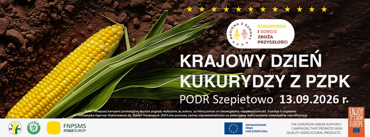 Spotkajmy się w PODR Szepietowo na „Krajowym Dniu Kukurydzy z PZPK”.